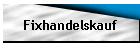 Fixhandelskauf