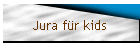 Jura f�r kids
