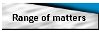 Range of matters