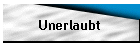 Unerlaubt